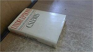 Undeceptions Essays On Theology And Ethics by C.S. Lewis