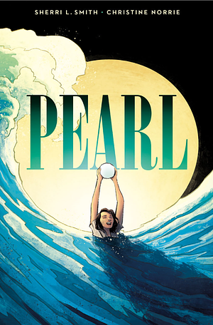 Pearl by Christine Norrie, Sherri L. Smith