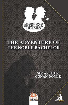 The Adventure of the Noble Bachelor by Arthur Conan Doyle