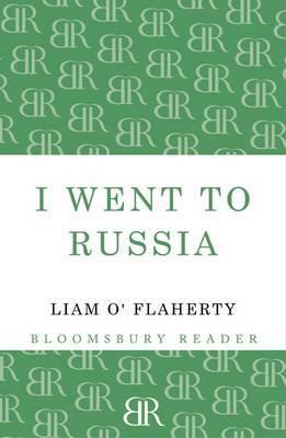 I Went To Russia by Liam O'Flaherty