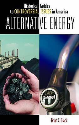 Alternative Energy by Brian C. Black, Richard Flarend