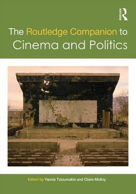 The Routledge Companion to Cinema and Politics by 