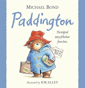 Paddington: : The Original Story of the Bear from Peru by Michael Bond