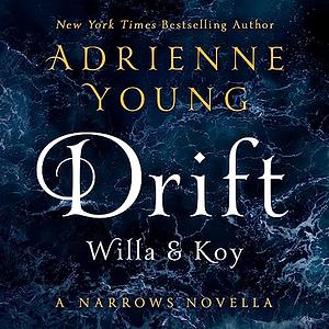 Drift: Willa & Koy: A Narrows Novella by Adrienne Young