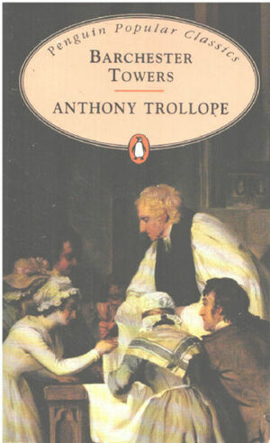 Barchester towers by Anthony Trollope