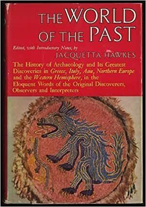 The World of the Past. by Jacquetta Hawkes