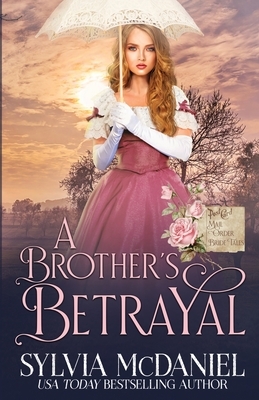 A Brother's Betrayal: Mail Order Bride Tales by Sylvia McDaniel