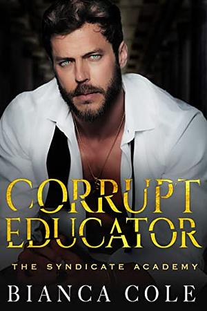 Corrupt Educator by Bianca Cole
