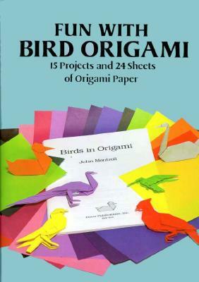 Fun with Bird Origami: 15 Projects and 24 Sheets of Origami Paper by Dover Publications Inc