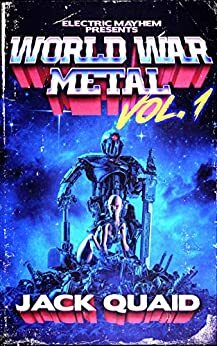 World War Metal Vol:1 by Jack Quaid