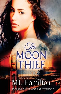 The Moon Thief by M. L. Hamilton