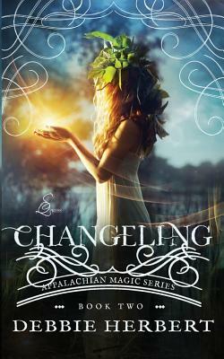 Changeling: An Appalachian Magic Novel by Debbie Herbert
