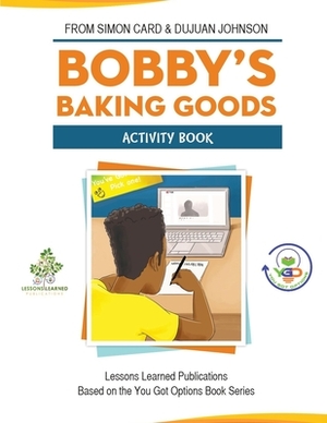 Bobby's Baking Goods Activity Book by Simon Card, Dujuan Johnson