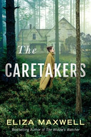 The Caretakers by Eliza Maxwell