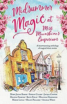 Midsummer Magic at Miss Moonshine's Emporium by Kate Field, Marie Laval, Angela Wren, Jacqui Cooper, Helen Pollard, Helena Fairfax, Melinda Hammond, Sophie Claire, Mary Jayne Baker