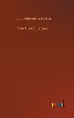 The Upton Letters by Arthur Christopher Benson