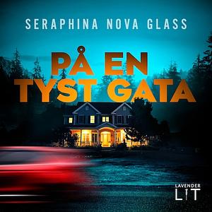 På en tyst gata by Seraphina Nova Glass