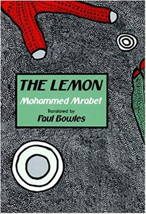 The Lemon by Mohammed Mrabet