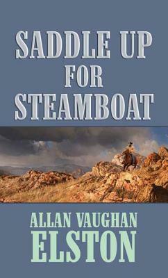 Saddle Up for Steamboat by Allan Vaughan Elston