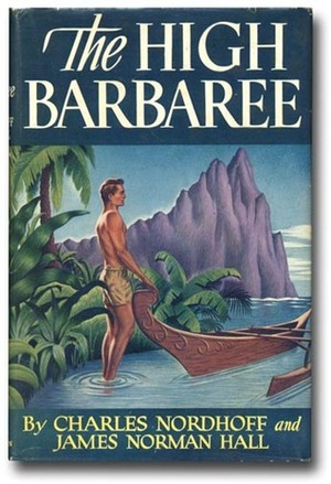 The High Barbaree by James Norman Hall, Charles Bernard Nordhoff