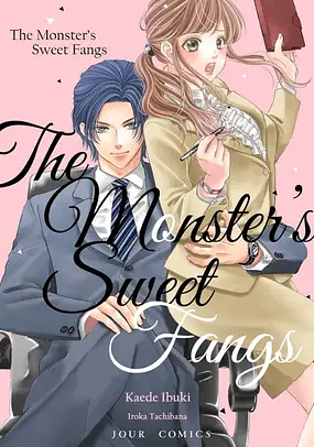 The Monster's Sweet Fangs by Kaede Ibuki, Iroka Tachibana