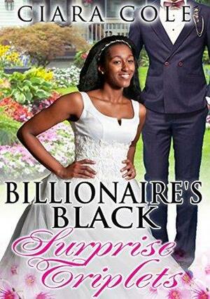 Billionaire's Black Surprise Triplets by Ciara Cole