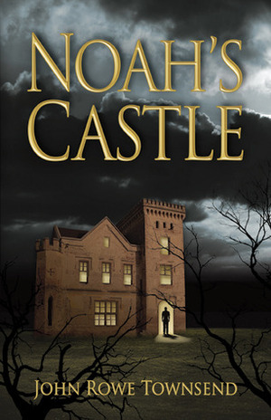 Noah's Castle by John Rowe Townsend