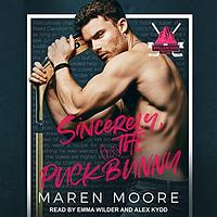 Sincerely, The Puck Bunny by Maren Moore