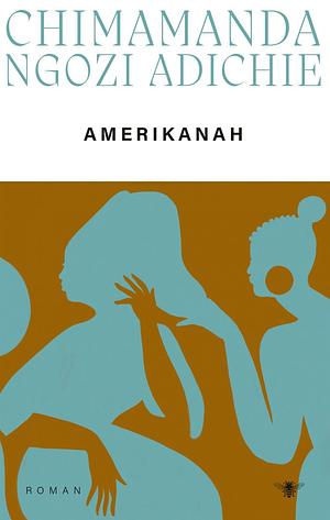 Amerikanah by Chimamanda Ngozi Adichie