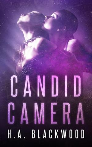 Candid Camera by H.A. Blackwood