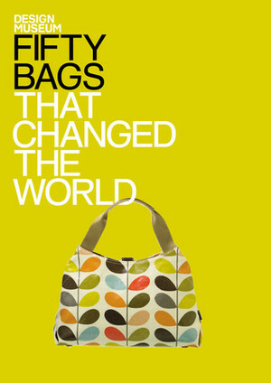 Fifty Bags That Changed the World by Design Museum