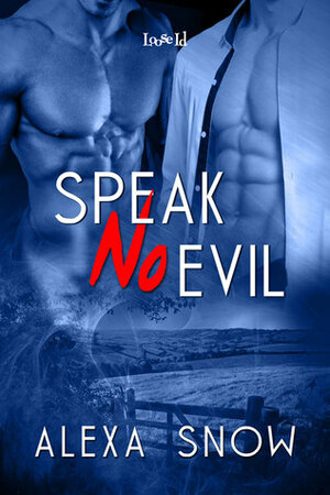 Speak No Evil by Alexa Snow