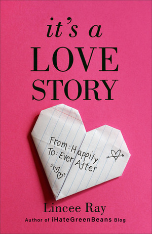 It's a Love Story: From Happily to Ever After by Lincee Ray