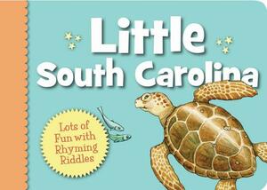 Little South Carolina: Lots of Fun with Rhyming Riddles by Carol Crane