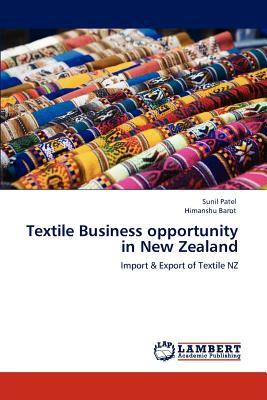 Textile Business Opportunity in New Zealand by Himanshu Barot, Sunil Patel