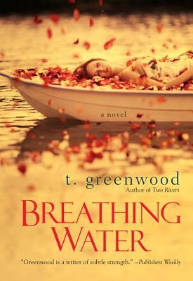 Breathing Water by T. Greenwood