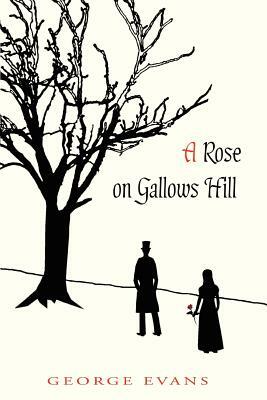 A Rose on Gallows Hill by George Evans