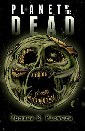 Planet of the Dead by Thomas S. Flowers