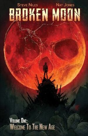 Broken Moon Vol. 1: Welcome to the New Age by Steve Niles, Nat Jones