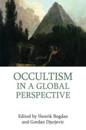 Occultism in a Global Perspective by Gordan Djurdjevic, Henrik Bogdan