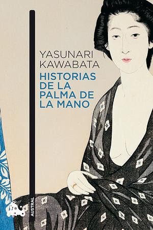 Historias de la palma de la mano by Yasunari Kawabata