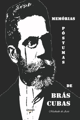 Memórias Póstumas de Brás Cubas by Machado de Assis