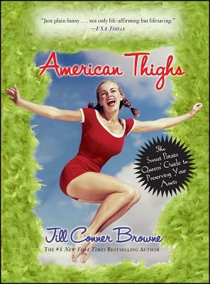 American Thighs: The Sweet Potato Queens' Guide to Preserving Your Assets by Jill Conner Browne