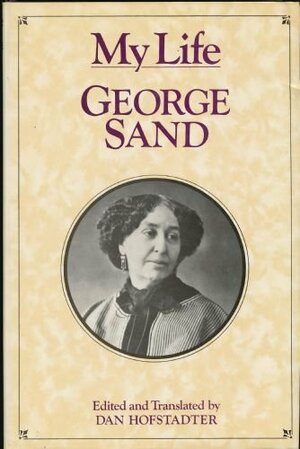 My Life by Dan Hofstadter, George Sand