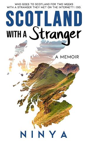Scotland with a Stranger by Ninya, Ninya