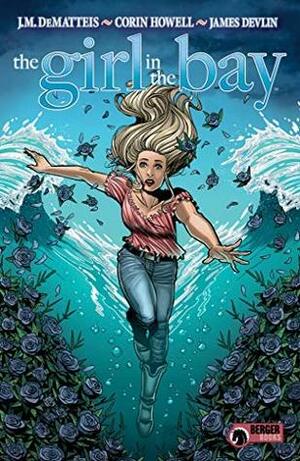 The Girl in the Bay by Corin Howell, J.M. DeMatteis