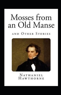 Mosses From an Old Manse Annotated by Nathaniel Hawthorne