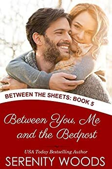 Between You, Me, and the Bedpost by Serenity Woods