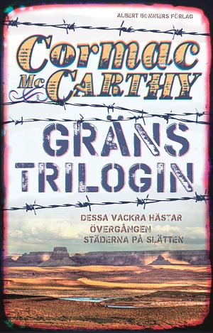 Gränstrilogin. Dessa vackra hästar ; Övergång : Städerna på slätten by Cormac McCarthy