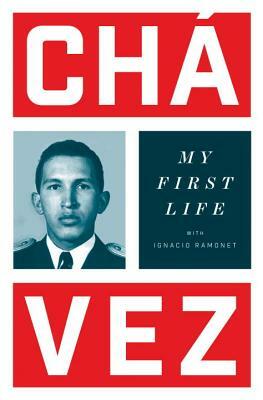 My First Life by Hugo Chávez